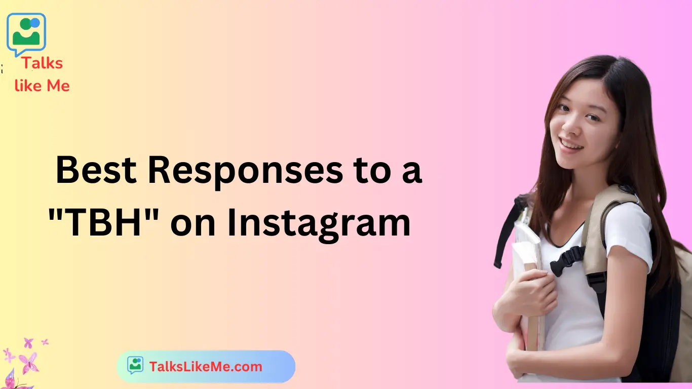 Best Responses to a "TBH" on Instagram