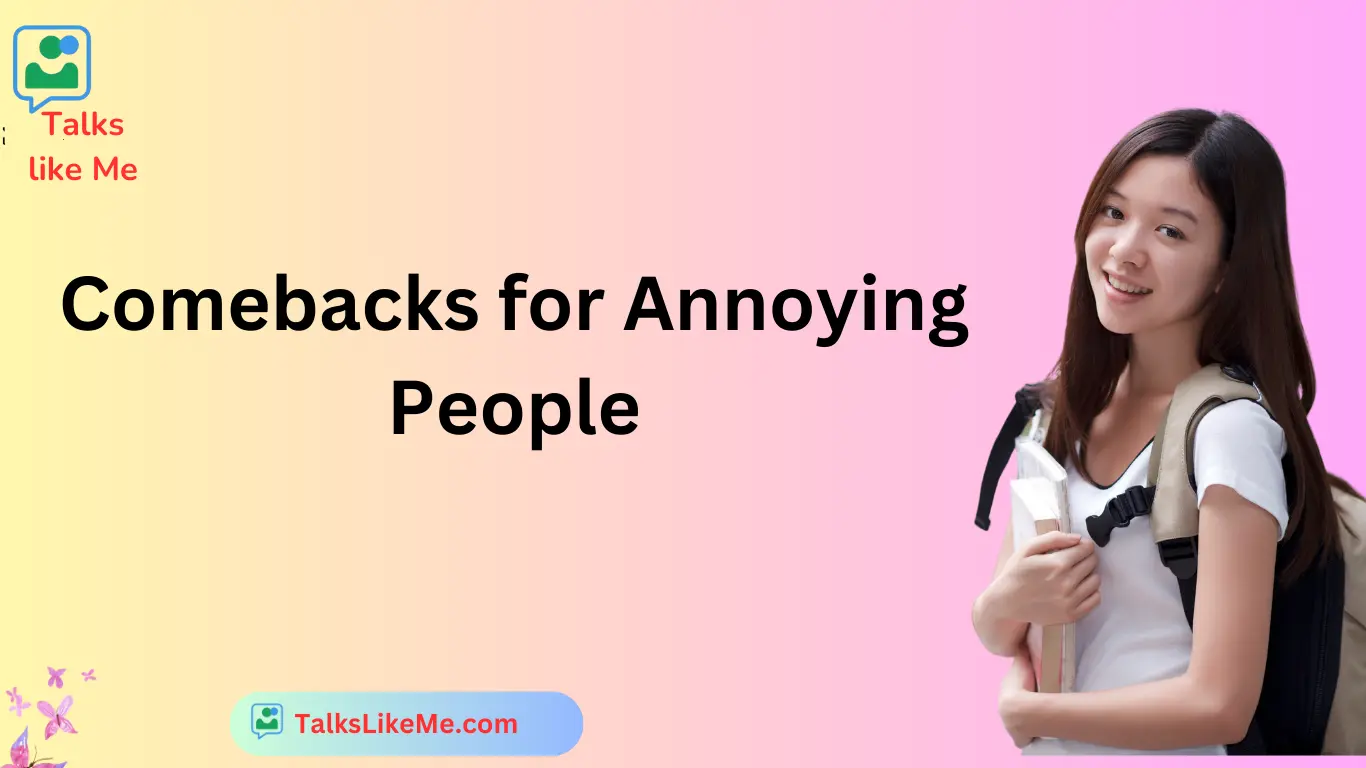 Comebacks for Annoying People