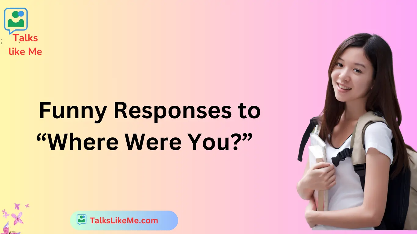 Funny Responses to “Where Were You?”