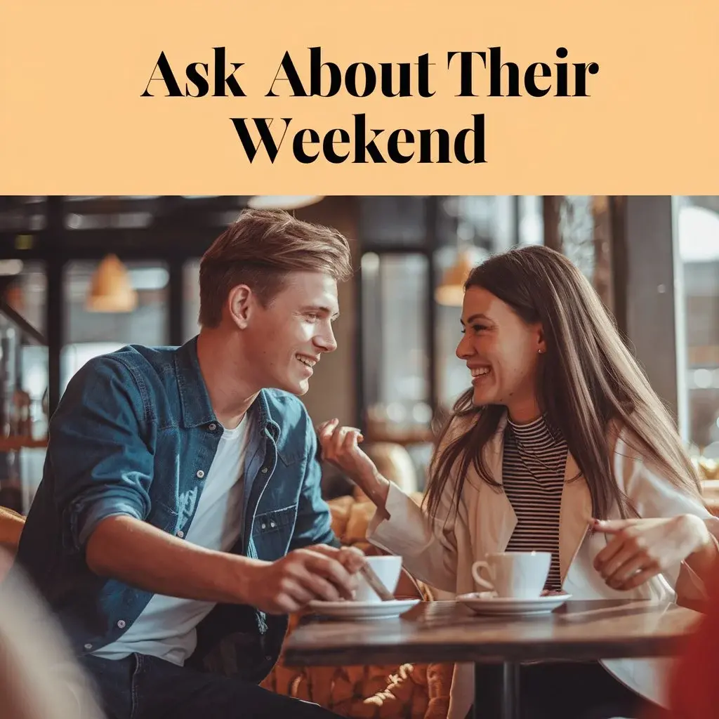 Ask About Their Weekend