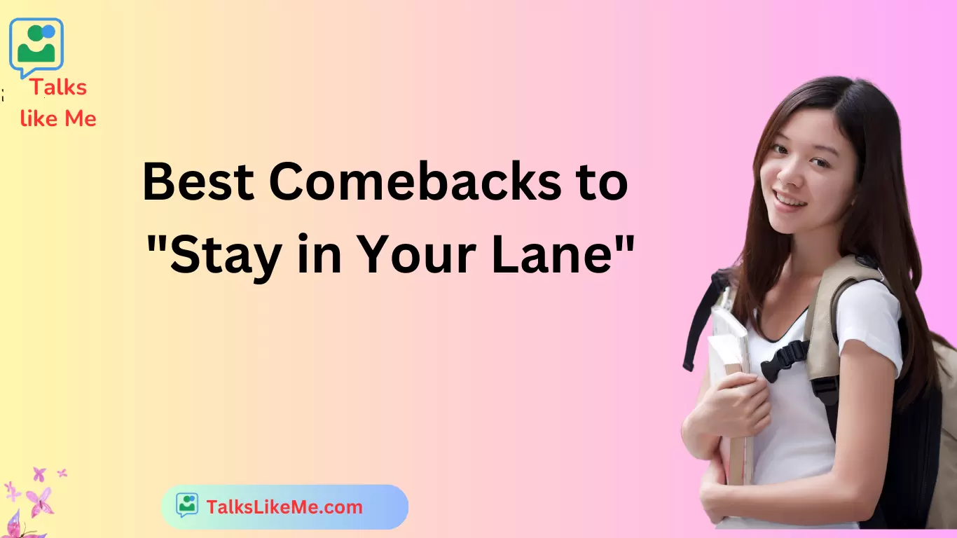 Best Comebacks to "Stay in Your Lane"