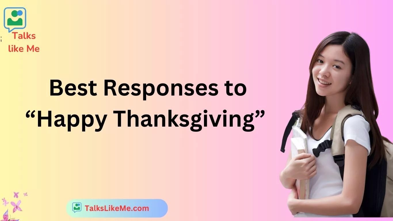 Best Responses to “Happy Thanksgiving”