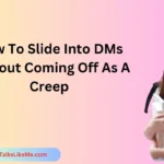 How To Slide Into DMs Without Coming Off As A Creep