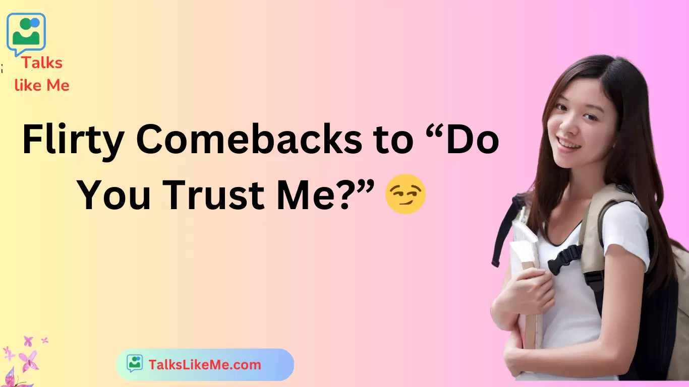 Flirty Comebacks to “Do You Trust Me?” 😏