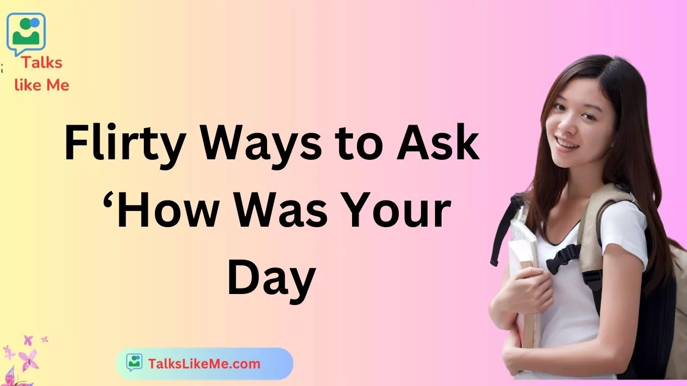 Flirty Ways to Ask ‘How Was Your Day