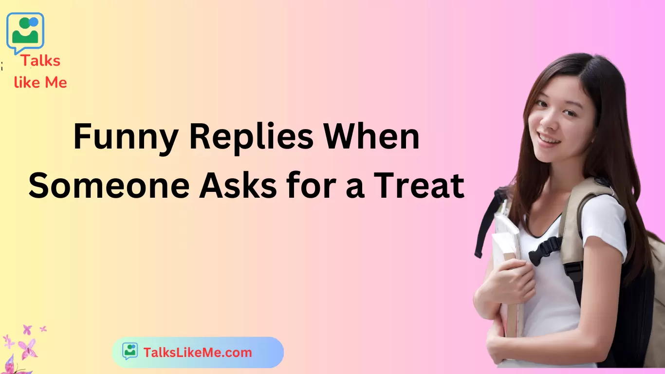 Funny Replies When Someone Asks for a Treat