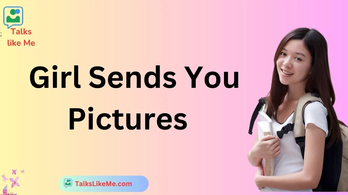 Girl Sends You Pictures