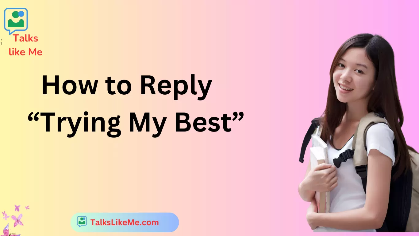 How to Reply to “Trying My Best”