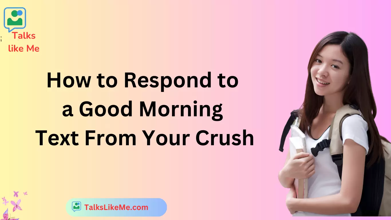 How to Respond to a Good Morning Text From Your Crush