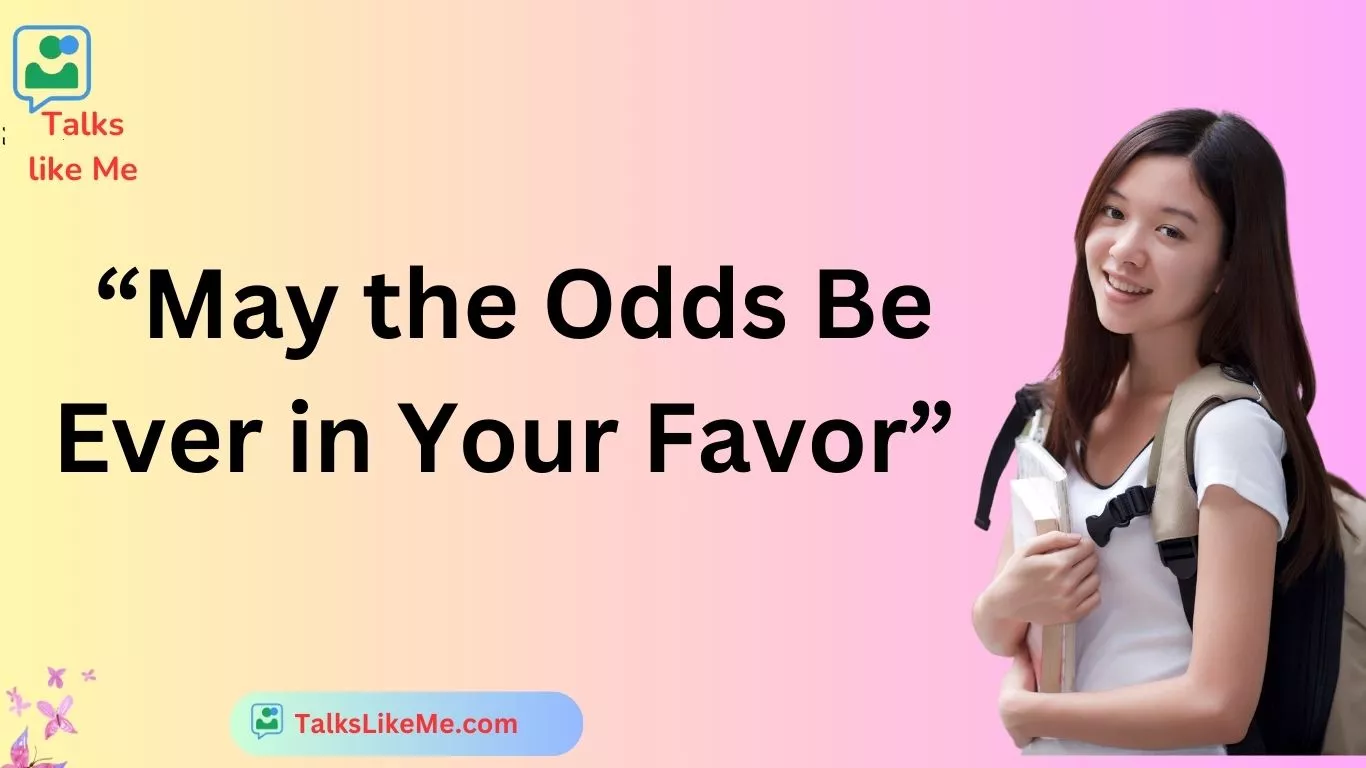 “May the Odds Be Ever in Your Favor”