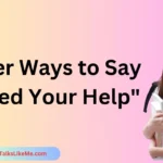 Other Ways to Say "I Need Your Help"