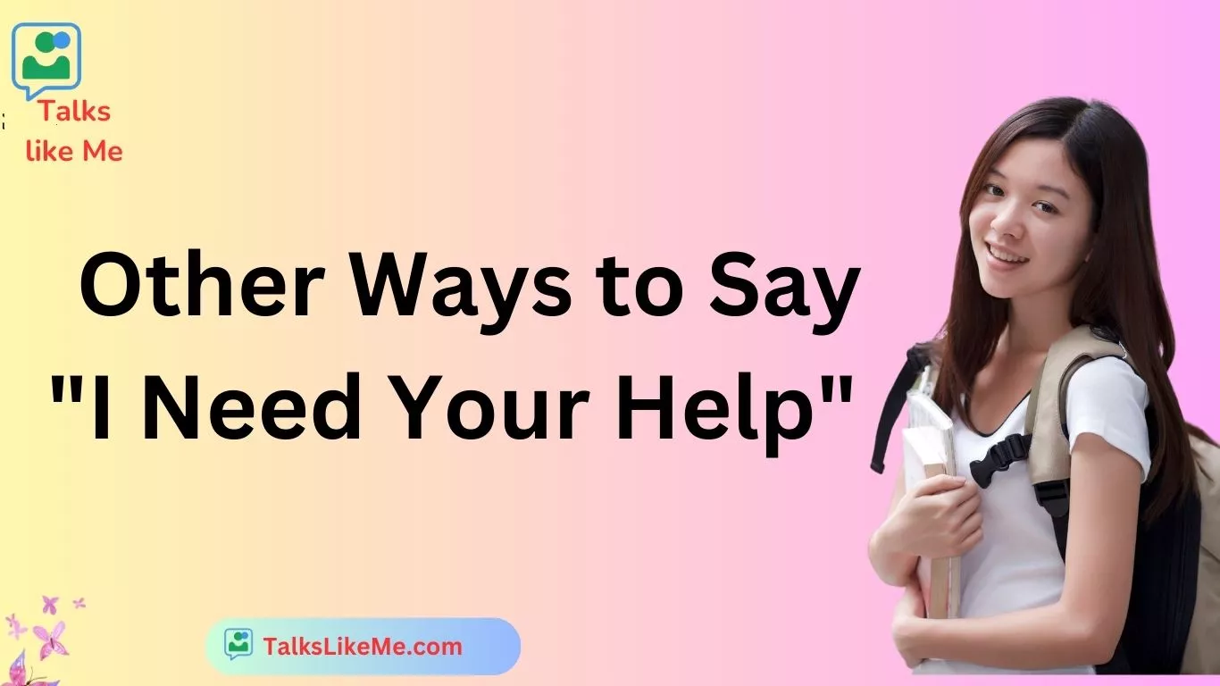 Other Ways to Say "I Need Your Help"