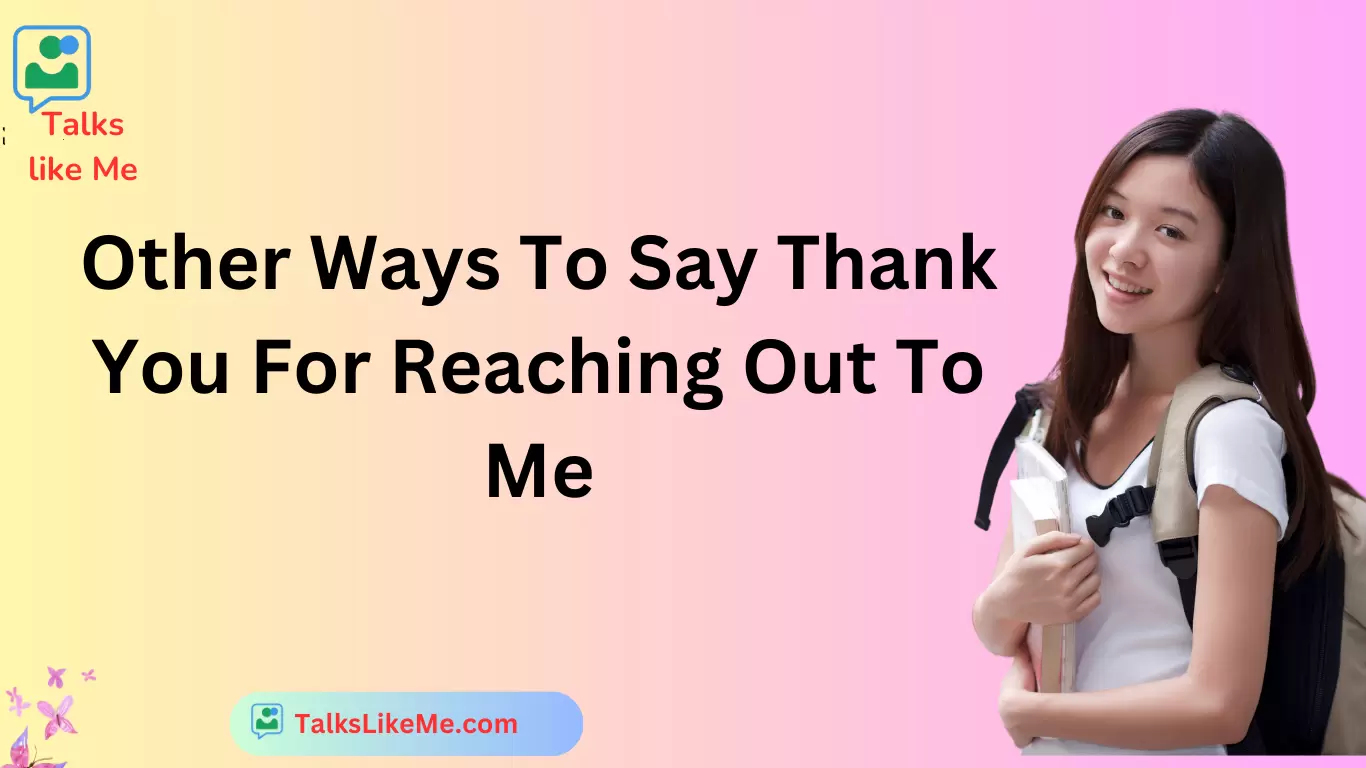 Other Ways To Say Thank You For Reaching Out To Me
