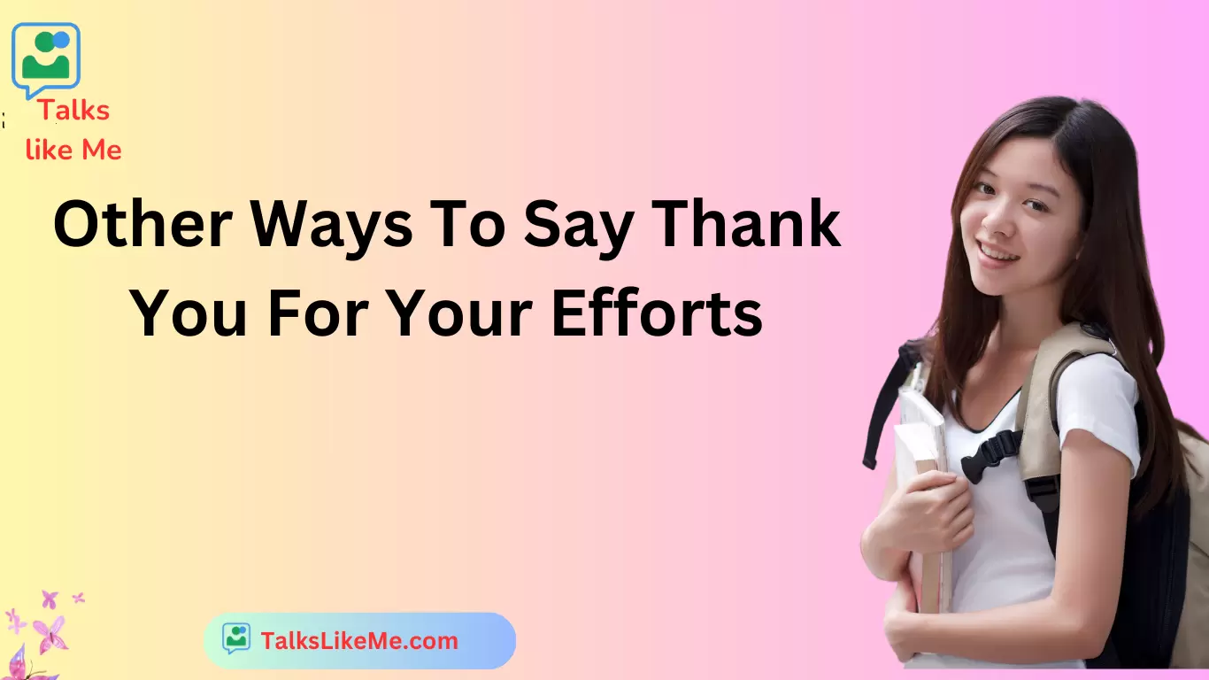 Other Ways To Say Thank You For Your Efforts