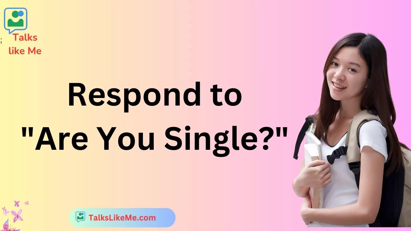 Respond to "Are You Single?"