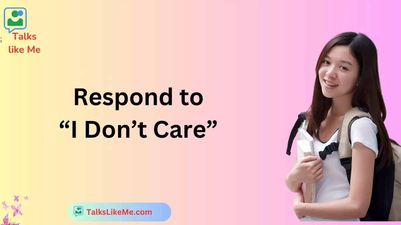 Respond to “I Don’t Care”
