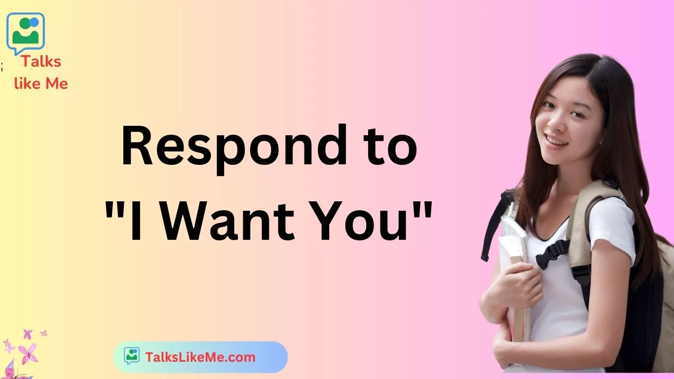 Respond to "I Want You"