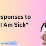 Responses to "I Am Sick"