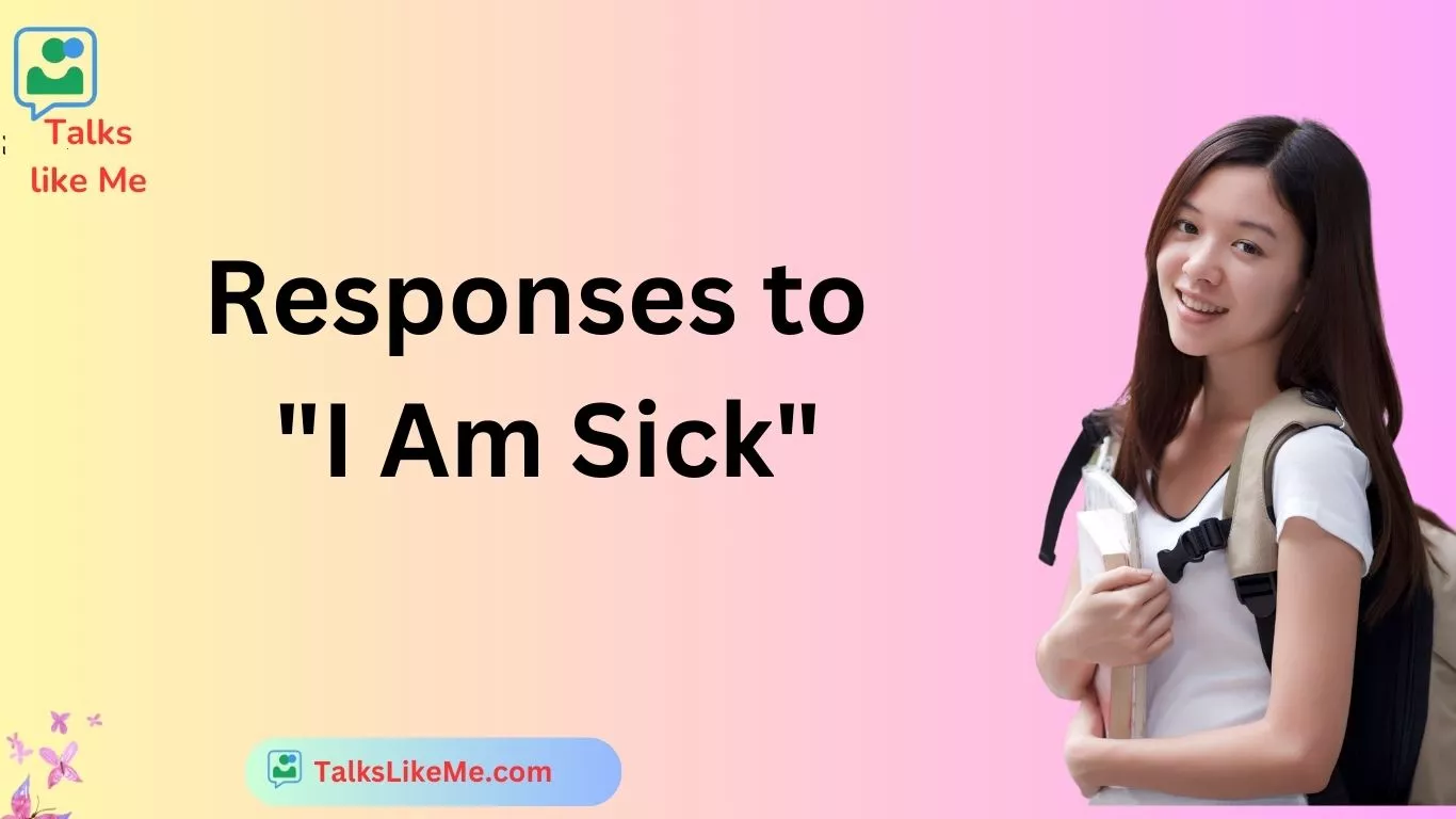 Responses to "I Am Sick"