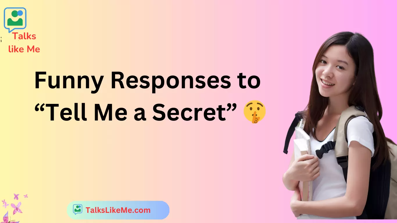 Funny Responses to “Tell Me a Secret” 🤫