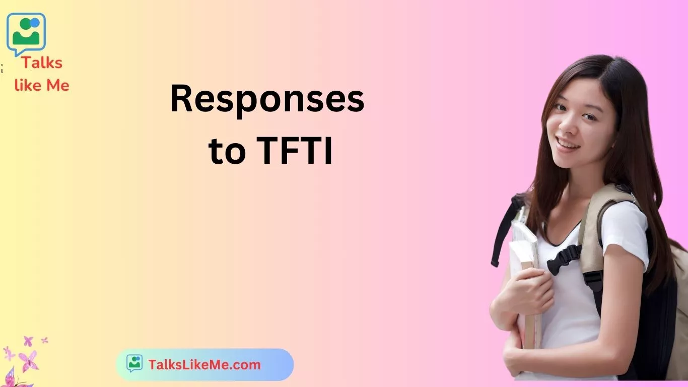 Responses to TFTI