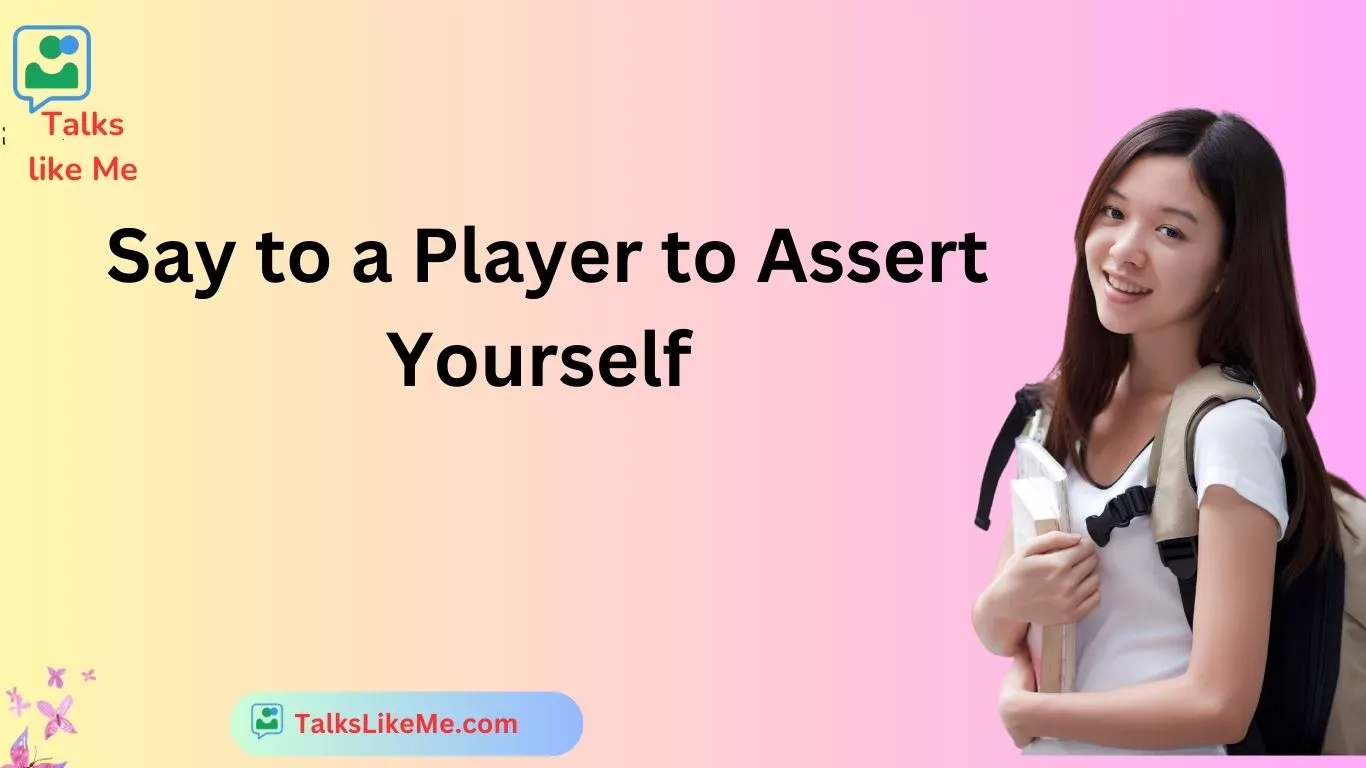Say to a Player to Assert Yourself