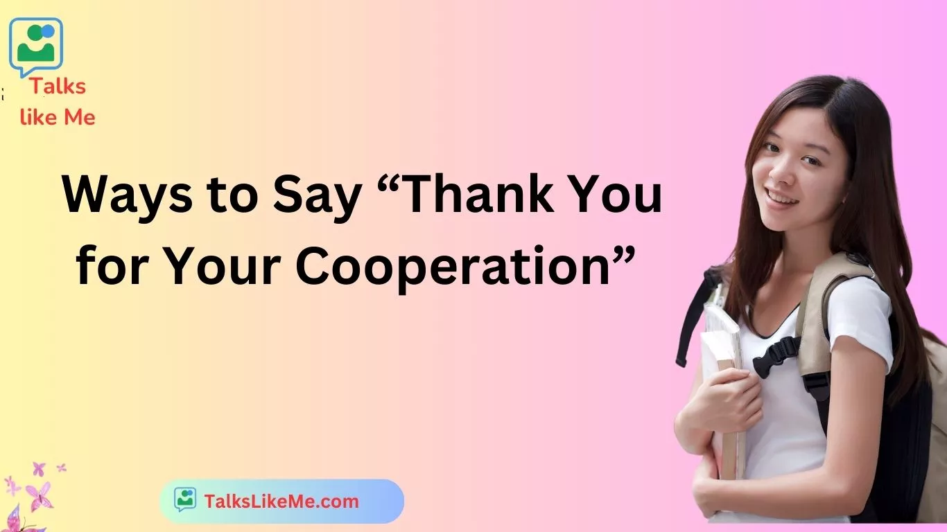 Ways to Say “Thank You for Your Cooperation”