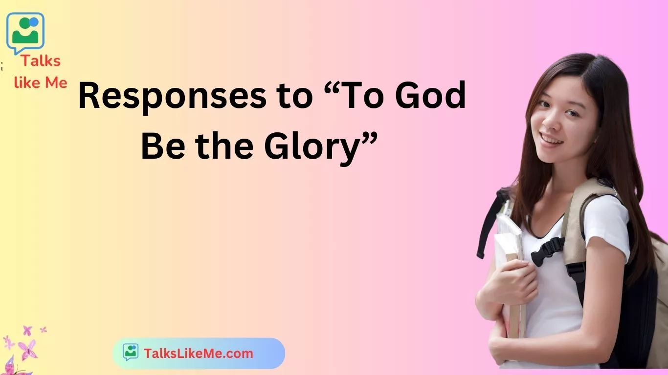 Responses to “To God Be the Glory”