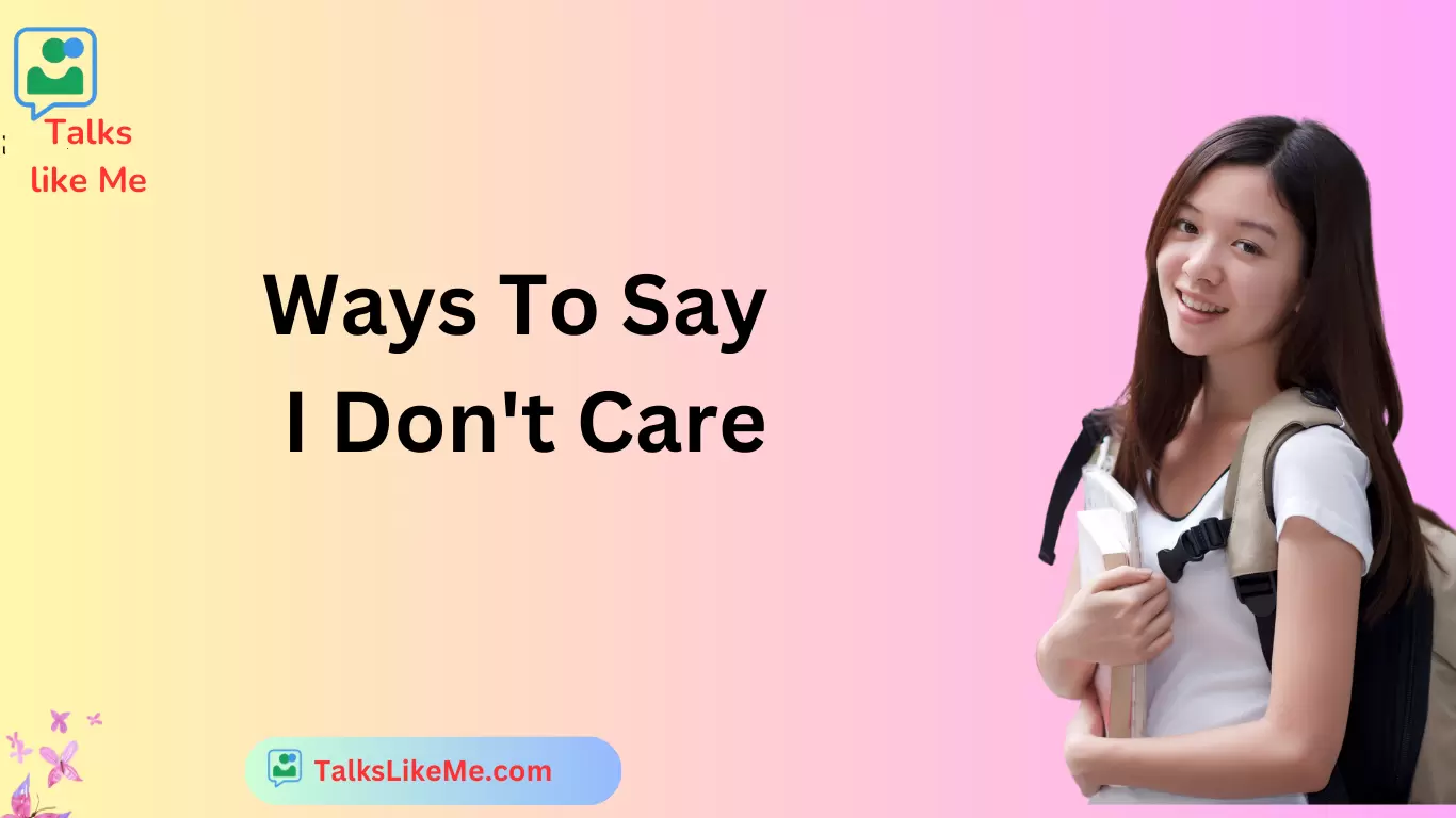 Ways To Say I Don't Care