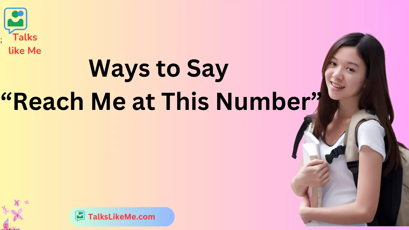 Ways to Say “Reach Me at This Number”