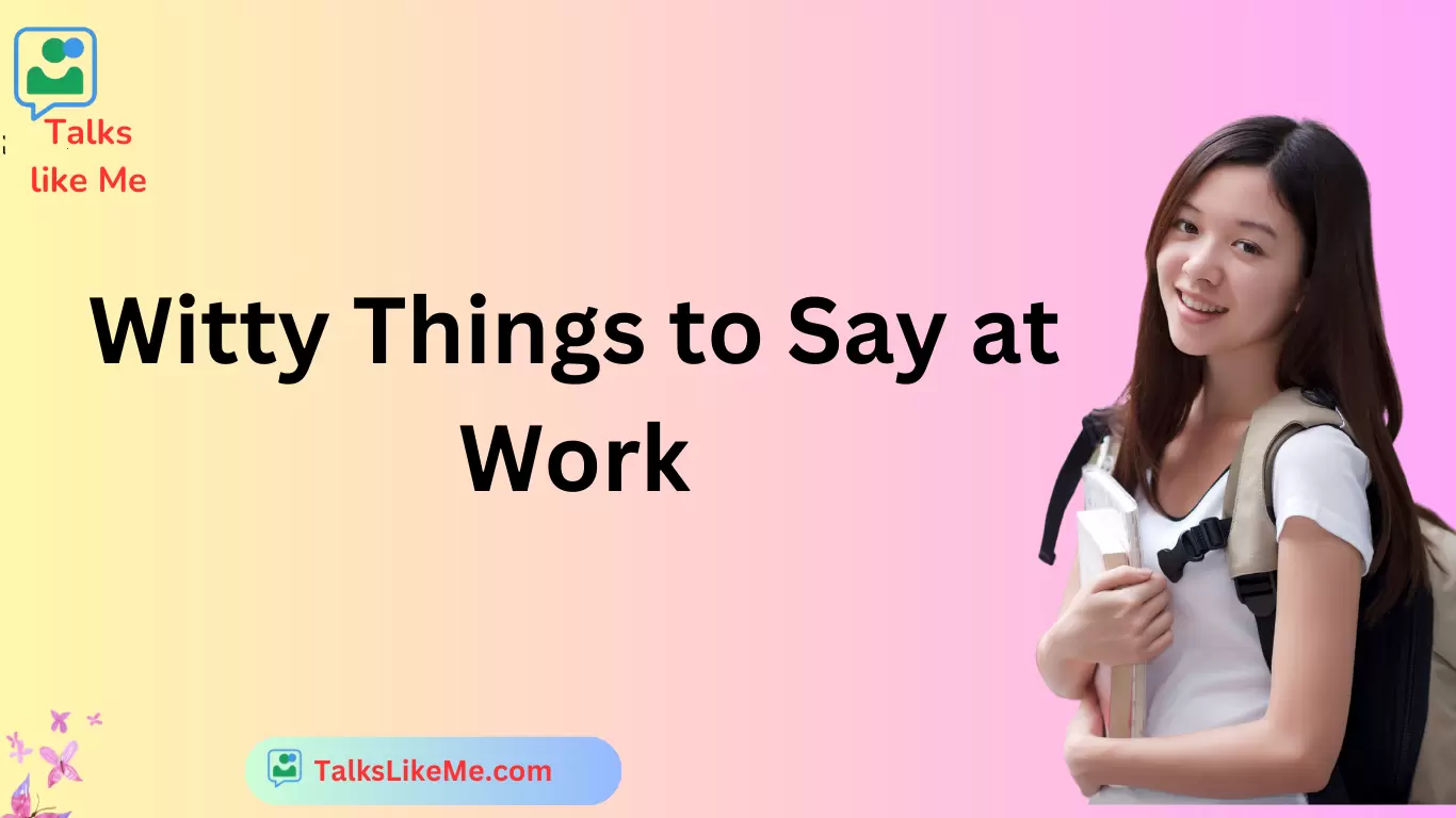 Witty Things to Say at Work