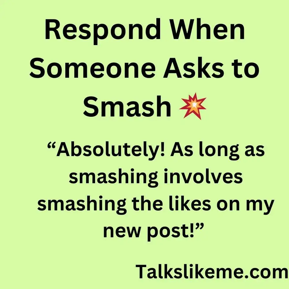 Respond When Someone Asks to Smash 