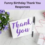 Funny Birthday Thank You Responses