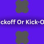 Kickoff Or Kick-Off