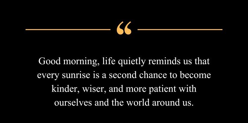 Deep Meaningful Good Morning Life Quotes (2026)