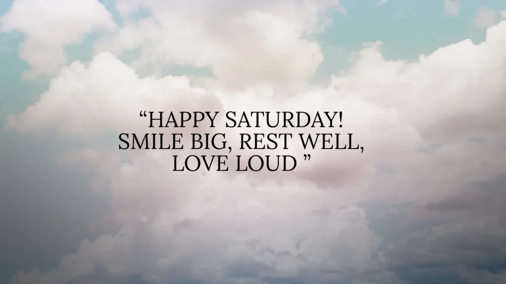 Inspiration Happy Saturday Quotes: Smile, Recharge, and Own Your Weekend